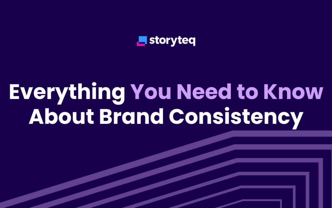 Brand consistency: Why it’s crucial, how to implement, and how it saves you time