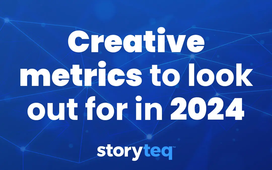 All the Creative Metrics You Should Look Out for in 2024 for Marketing Success