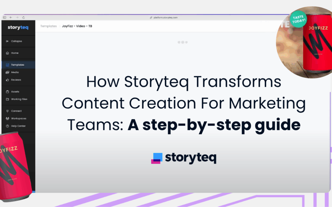 How Storyteq Transforms Content Creation for Marketing Teams: A Step-by-Step Guide