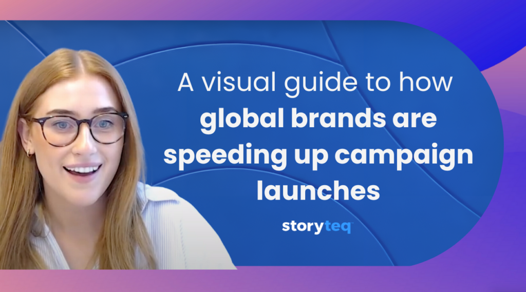 How Global Brands Are Speeding Up Campaign Launches With Storyteq