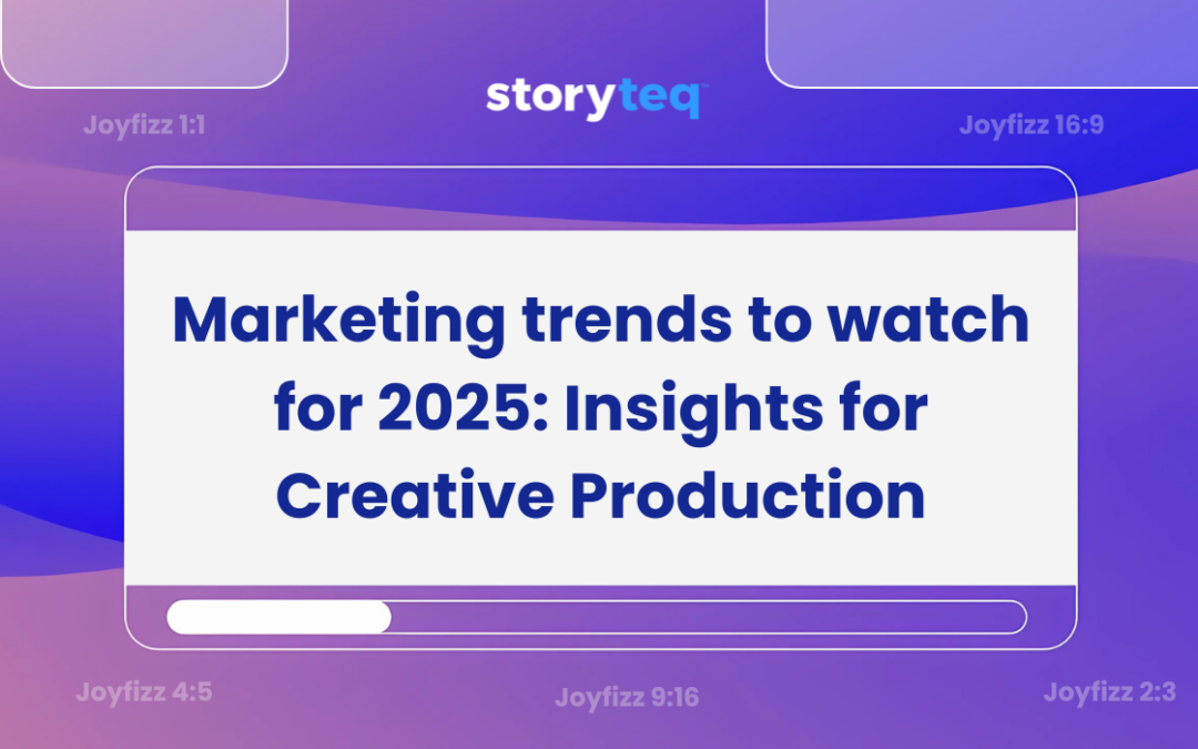 5 Marketing trends to watch in 2025: Insights for Creative Production 