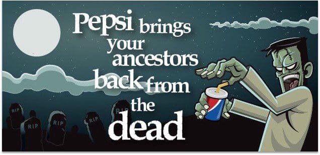The translation process subsequently needs to be intricate and attentive, to carry over the same impact to a translated version. An example of a wrongly translated ad from Pepsi.
