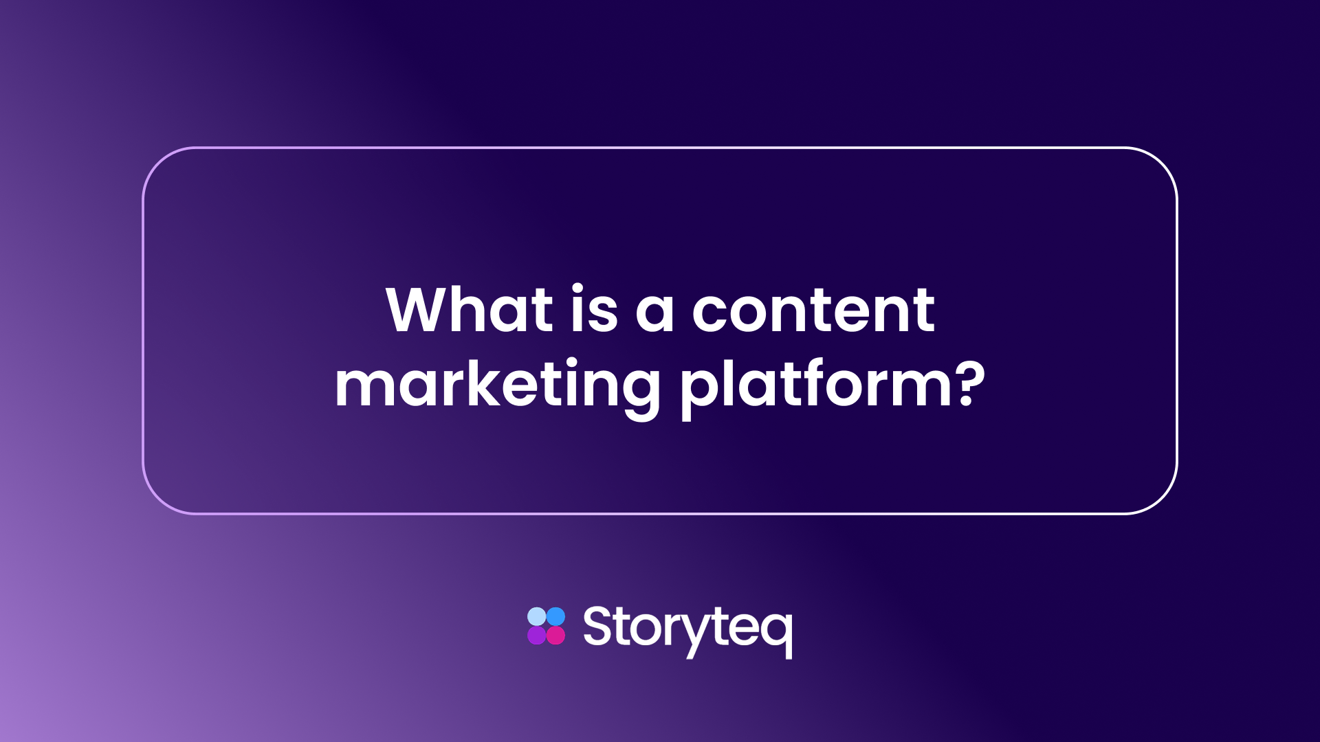 What is a Content Marketing Platform? (And Why Your Creative Workflow Depends on It)