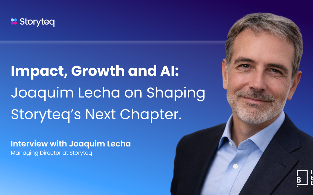 Impact, Growth and AI: Joaquim Lecha on Shaping Storyteq’s Next Chapter.