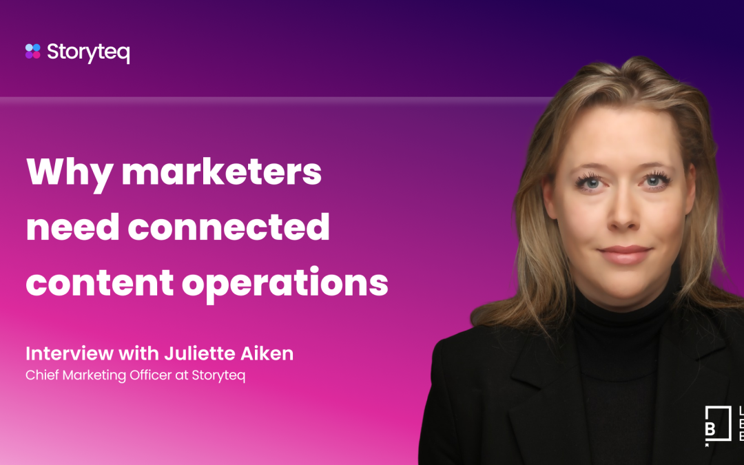 Why Marketers Need Connected Content Operations